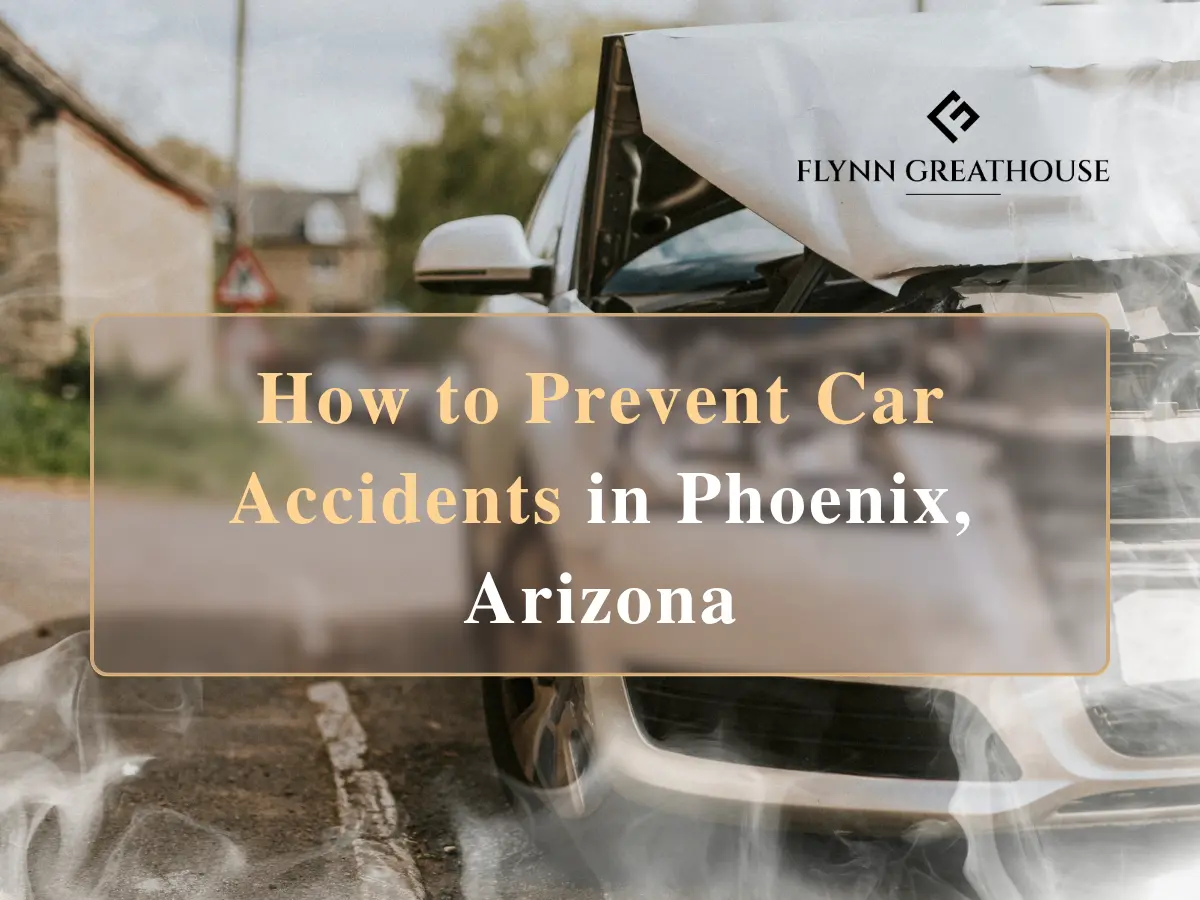 How to Prevent Car Accidents in Phoenix, Arizona